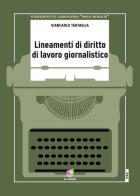 Lineamenti di diritto di lavoro giornalistico di Giancarlo Tartaglia edito da All Around