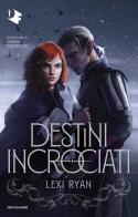 Destini incrociati di Lexi Ryan edito da Mondadori