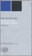 Guida alla storia del cinema italiano (1905-2003) di Gian Piero Brunetta edito da Einaudi