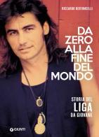 Da zero alla fine mondo. Storia del Liga da giovane di Riccardo Bertoncelli edito da Giunti Editore