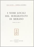 I nomi locali del burgraviato di Merano vol.2.1 di Carlo Battisti, Gabriella Giacomelli edito da Olschki