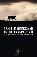Anime trasparenti. La prima indagine dell'ispettore Miranda di Daniele Bresciani edito da Bompiani