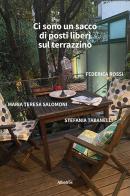 Ci sono un sacco di posti liberi sul terrazzino di Federica Rossi, Maria Teresa Salomoni, Stefania Tabanelli edito da Gruppo Albatros Il Filo