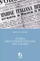 Storia dell'Unione italiana del lavoro di Sergio Turone edito da Arcadia Edizioni