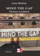 Mind the gap. Distanze londinesi di Luisa Multinu edito da Aporema Edizioni