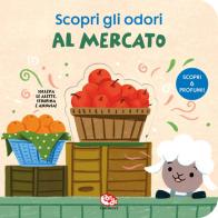 Al mercato. Scopri gli odori edito da Librido Gallucci