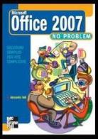 Office 2007 no problem di Alessandro Valli edito da McGraw-Hill Education