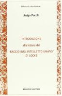 Introduzione alla lettura del «Saggio sull'intelletto umano» di Locke di Arrigo Pacchi edito da Unicopli