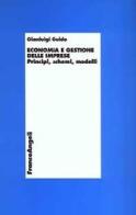 Economia e gestione delle imprese. Principi, schemi, moduli di Gianluigi Guido edito da Franco Angeli