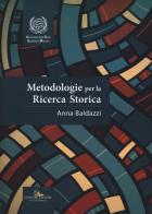 Metodologie per la ricerca storica di Anna Baldazzi edito da Gangemi Editore