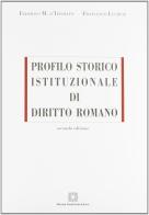 Profilo storico istituzionale di diritto romano di Federico D'Ippolito, Francesco Lucrezi edito da Edizioni Scientifiche Italiane