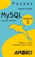 MySQL 5. Mettersi in tasca il database in open source di Saverio Rubini edito da Apogeo