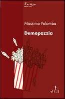 Demopazzia di Massimo Palomba edito da Gruppo Albatros Il Filo
