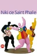 Niki de Saint Phalle. Ediz. illustrata edito da Skira