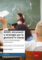 ADHD: strumenti e strategie per la gestione in classe di Russel A. Barkley edito da Erickson