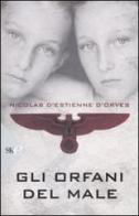 Gli orfani del male di Nicolas d' Estienne D'Orves edito da Sperling & Kupfer
