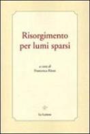 Risorgimento per lumi sparsi edito da Le Lettere