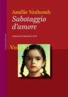 Sabotaggio d'amore. Nuova ediz. di Amélie Nothomb edito da Voland