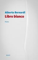 Libro bianco di Alberto Bernardi edito da Manni