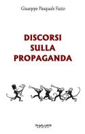 Discorsi sulla propaganda di Giuseppe Pasquale Fazio edito da Phasar Edizioni