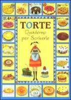 Torte. Quaderno per scriverle edito da Edizioni del Baldo