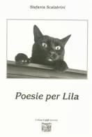 Poesie per Lila di Stefania Scalabrini edito da Montedit