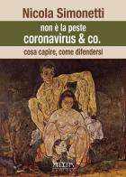 Non è la peste. Coronavirus & Co. Cosa capire, come difendersi di Nicola Simonetti edito da Adda