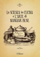 La scienza in cucina e l'arte di mangiar bene di Pellegrino Artusi edito da Sandit Libri
