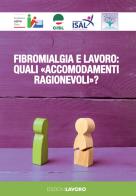 Fibromialgia e lavoro: quali «accomodamenti ragionevoli»? edito da Edizioni Lavoro