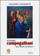 Ettore Campogallilani. Una vita per la musica di Alessandra Cavalmoretti edito da Sometti