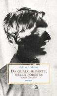 Da qualche parte, nella foresta. Lettere 1897-1939 di L. Milosz O.V. De edito da Medusa Edizioni