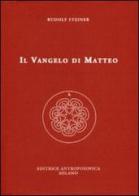 Il Vangelo di Matteo di Rudolf Steiner edito da Editrice Antroposofica