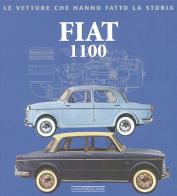 Fiat 1100. Ediz. illustrata di Alessandro Sannia edito da Giorgio Nada Editore