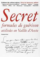Secret. Formules de guerison utilisées en Vallée d'Aoste di Fiorenza Cout edito da Priuli & Verlucca