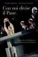 Con noi divise il pane di Giovanni Ferrario, Cecilia Pirrone edito da Ares