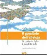 Il gomitolo dell'Alleluia. Di padre in figlio il filo della fede di Paolo Giuntella, Vittorio Emanuele Giuntella edito da AVE