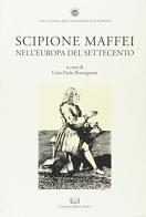 Scipione Maffei nell'Europa del Settecento edito da Cierre Edizioni