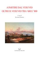A partire dal Vesuvio oltre il Vesuvio tra '600 e '800 edito da Lavegliacarlone
