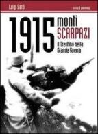1915. Monti Scarpazi. Il Trentino nella grande guerra di Luigi Sardi edito da Curcu & Genovese Ass.