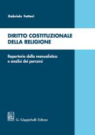 Diritto costituzionale della religione. Repertorio della manualistica e analisi dei percorsi di Gabriele Fattori edito da Giappichelli