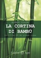 La cortina di bambù. Gli X-files del governo cinese di Alfredo Lissoni edito da Edizioni Segno