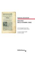 Dialogo della stampa (1562) di Lodovico Domenichi edito da Biblohaus