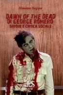 Dawn of the dead di George Romero. Orrore e critica sociale di Simone Suppa edito da Eus - Ediz. Umanistiche Sc.
