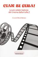 Ciak si gira! Le più celebri battute del cinema dalla A alla Z edito da Melville Edizioni