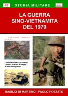 La guerra sino-vietnamita del 1979 di Basilio Di Martino, Paolo Pozzato edito da Chillemi