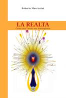 La realtà. Come non l'avete mai immaginata di Roberto Mucciarini edito da Autopubblicato