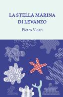 La stella marina di Levanzo di Pietro Vicari edito da ilmiolibro self publishing
