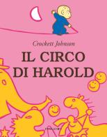 Il circo di Harold. Ediz. a colori di Crockett Johnson edito da Camelozampa