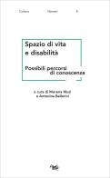 Spazio di vita e disabilità. Possibili percorsi di conoscenza edito da Aras Edizioni