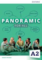 Panoramic. A2. For all. Per le Scuole superiori. Con espansione online edito da Oxford University Press